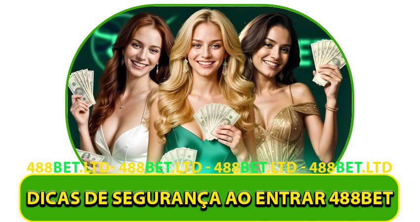 Dicas de Segurança ao Entrar 488bet