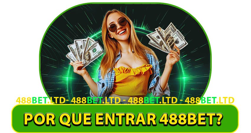 Por Que Entrar 488bet?