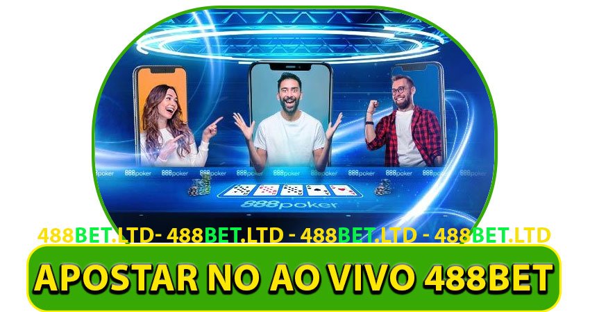 Vantagens de Apostar no Ao Vivo 488bet