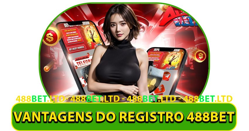 Vantagens do Registro 488bet